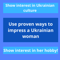 Use proven ways to impress a Ukrainian woman